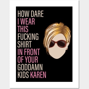 How Dare I Wear This Karen Posters and Art